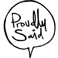 Proudly Said